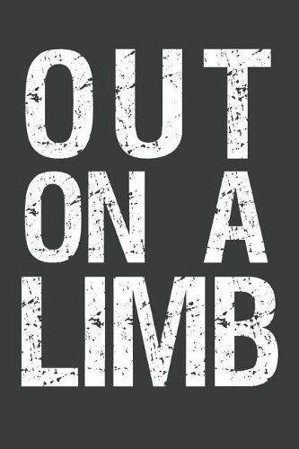 Out On A Limb: Rock Climbing Notebook 120 Pages (6 x 9)