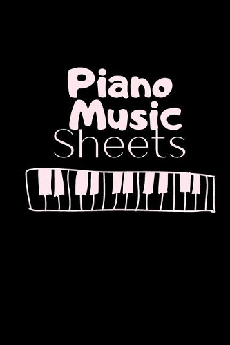 Piano Music Sheets: Journal / Notebook: Blank Sheet Piano Music Paper for Piano Players, Musicians, Teachers, Teenagers, Kids and Students (6x9 - 100 Pages)