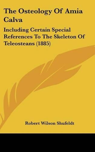 The Osteology of Amia Calva