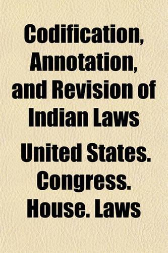 Codification, Annotation, and Revision of Indian Laws