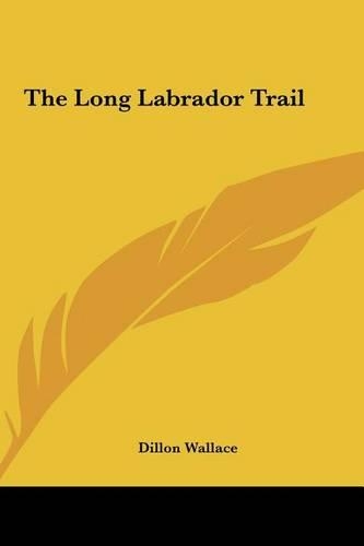 Long Labrador Trail the Long Labrador Trail: (English)
