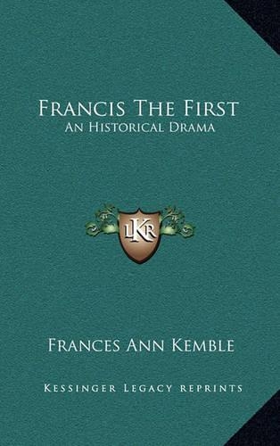 Francis The First: An Historical Drama(English)
