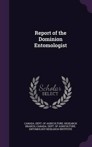 Report of the Dominion Entomologist: (English)
