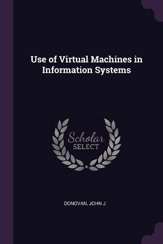 Use of Virtual Machines in Information Systems