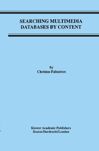 Searching Multimedia Databases by Content: (3 Advances in Database Systems)