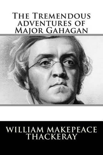 The Tremendous adventures of Major Gahagan: (English)