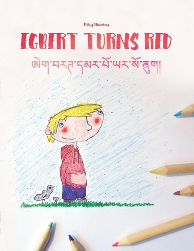 Egbert Turns Red/&#3944;&#3962;&#3906;&#3851;&#3926;&#3938;&#3914;&#3851;&#3921;&#3928;&#3938;&#3851;&#3924;&#3964;&#3851;&#3937;&#3938;&#3851;&#3942;&#3964;&#3851;&#3923;&#3956;&#3906;&#3853;: Children's Picture Book/Coloring Book English-Dzongkha (Bilingual Edition/Dual Language)