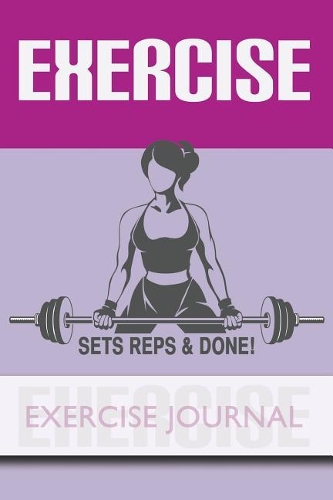 EXERCISE - Sets, Reps & Done! - Exercise Journal