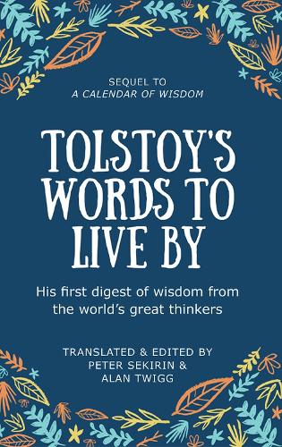 Tolstoy's Words to Live by: Sequel to a Calendar of Wisdom
