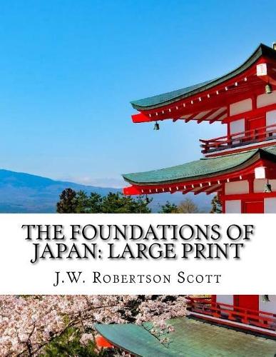 The Foundations of Japan: Large Print