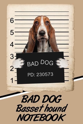 Bad Dog Basset Hound Notebook