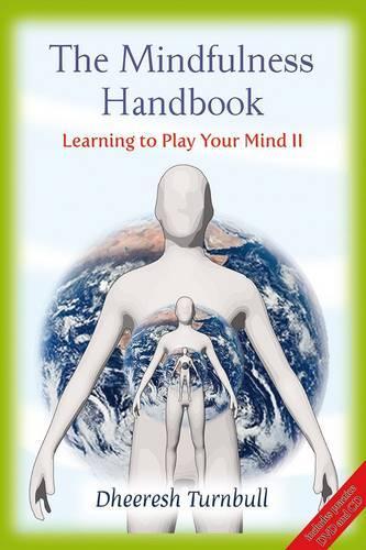 The Mindfulness Handbook: Learning to Play Your Mind II
