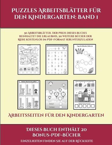 Arbeitsseiten für den Kindergarten (Puzzles Arbeitsblätter für den Kindergarten: Band 1): 50 Arbeitsblätter. Der Preis dieses Buches beinhaltet die Erlaubnis, 20 weitere Bücher der Reihe kostenlos im PDF-Format herunterzuladen(1 Arbeitsseiten Für Den Kindergarten)