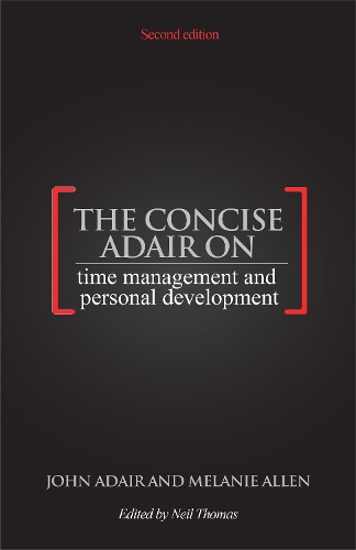 The Concise Adair on Time Management and Personal Development