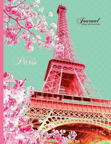 Eiffel Tower, Paris Journal - College Ruled Notebook: Pink and Teal Softcover, 8.5 X 11
