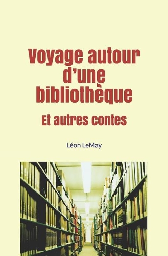 Voyage autour d'une bibliothèque