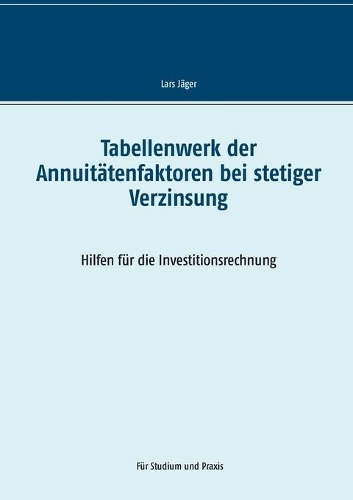 Tabellenwerk der Annuitätenfaktoren bei stetiger Verzinsung