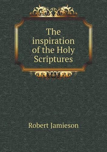 The inspiration of the Holy Scriptures