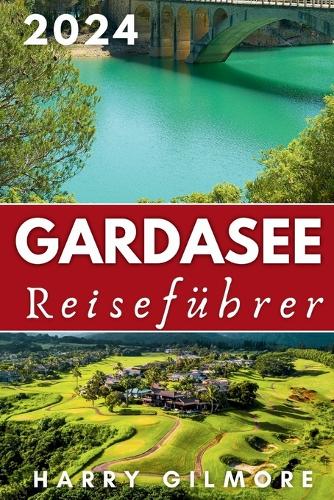 Gardasee Reiseführer 2024