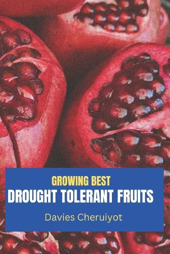 Growing Best Drought Tolerant Fruits