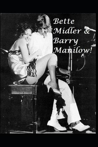 Bette Midler & Barry Manilow!
