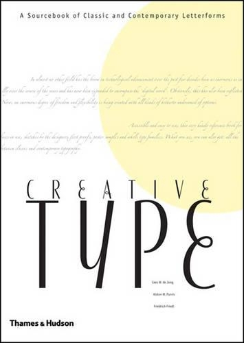 Creative Type:A Sourcebook of Classic and Contemporary Letterform: A Sourcebook of Classic and Contemporary Letterforms
