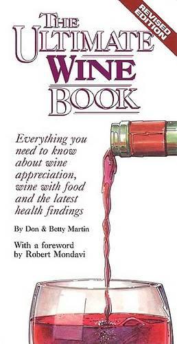 The Ultimate Wine Book: Everything You Need to Know about Wine Appreciation, Wine with Food, and the Latest Health Findings(English)