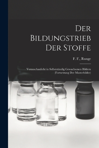 Der Bildungstrieb der Stoffe: Veranschaulicht in selbststa&#776;ndig gewachsenen Bildern (Fortsetzung der Musterbilder)