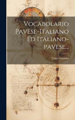 Vocabolario Pavese-italiano Ed Italiano-pavese...