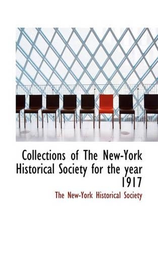 Collections of the New-York Historical Society for the Year 1917