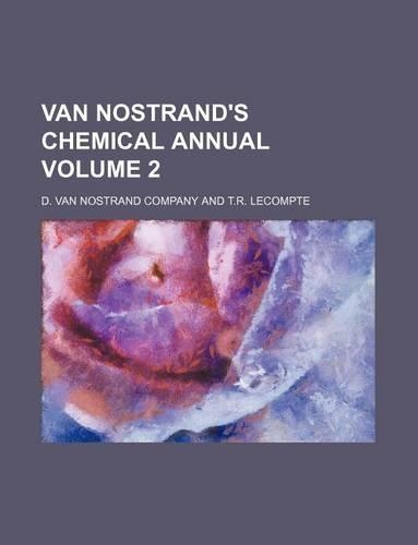 Van Nostrand's Chemical Annual Volume 2