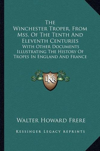The Winchester Troper, From Mss. Of The Tenth And Eleventh Centuries