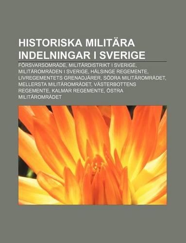 Historiska Militara Indelningar I Sverige