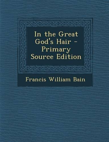 In the Great God's Hair - Primary Source Edition: (English)