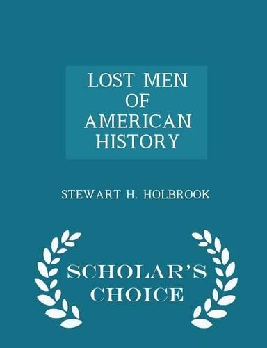 Lost Men of American History - Scholar's Choice Edition: (English)