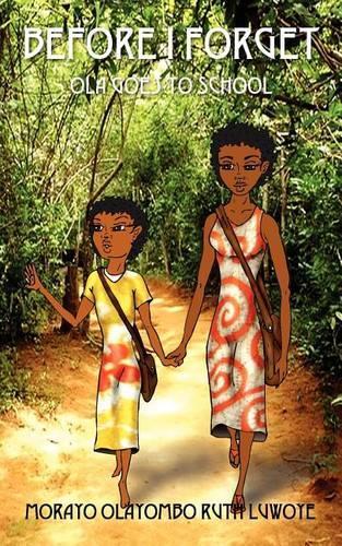 Before I Forget: Ola Goes to School(English)