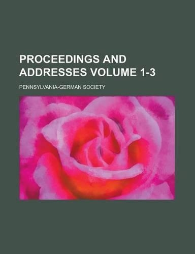 Proceedings and Addresses (Volume 1-3)