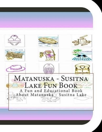 Matanuska - Susitna Lake Fun Book