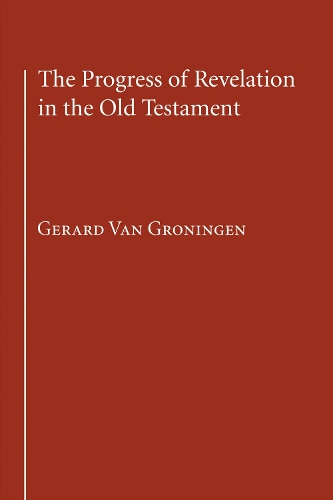 The Progress of Revelation in the Old Testament: (English)
