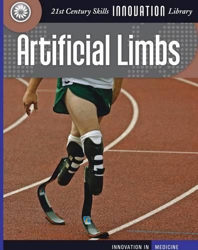 Artificial Limbs: (21st Century Skills Innovation Library: Innovation in Medici)