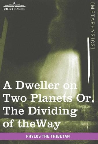 A Dweller on Two Planets: Or, the Dividing of the Way(English)