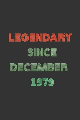 LEGENDARY Since December 1979 Notebook / Journal Birthday Gift: Blank Lined Journal, Notebook 120 Pages, 6x9 in, Black Cover Matte Finish