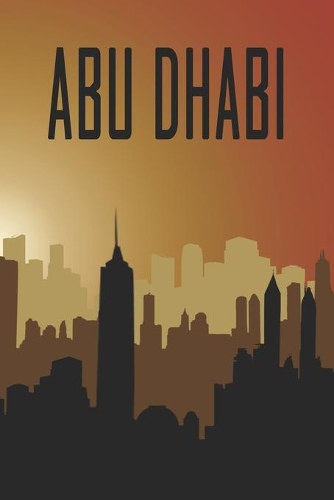 Abu Dhabi: Städtetrip und Reisetagebuch, Notizbuch oder Urlaubsplaner mit Platz auf 120 weißen linierten Dot Line Seiten zum Eintragen von Sprüchen, Gedichten,