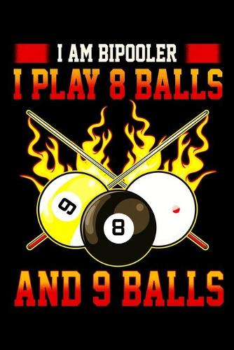 I am Bipooler I Play 8 Balls And 9 Balls
