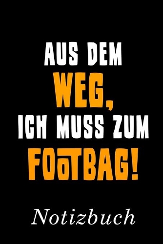 Aus Dem Weg Ich Muss Zum Footbag Notizbuch