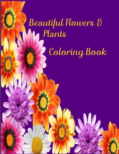 Beautiful Flowers and Plants Coloring Book