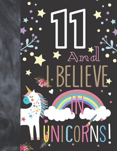 11 And I Believe In Unicorns