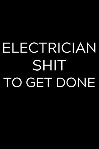 Electrician Shit To Get Done