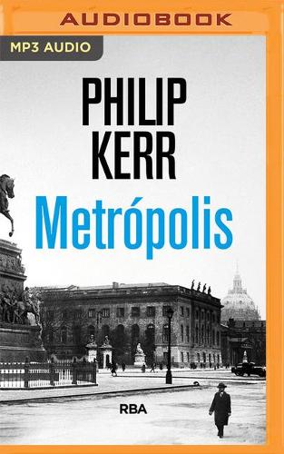 Metrópolis (Spanish Edition): (14 Bernie Gunther)