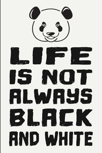 Life Is Not Always Black and White